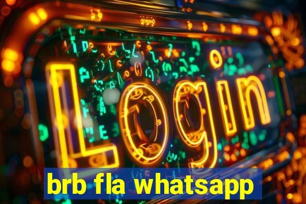 brb fla whatsapp